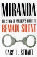 Miranda: The Story Of America's Right To Remain Silent 0816523134 Book Cover