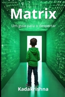 Matrix: Um Guia para o Despertar (Portuguese Edition) B0DQKWWQH8 Book Cover