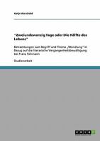 Zweiundzwanzig Tage oder Die H�lfte des Lebens: Betrachtungen zum Begriff und Thema "Wandlung in Bezug auf die literarische Vergangenheitsbew�ltigung bei Franz F�hmann 3638916529 Book Cover