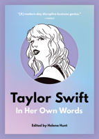 Taylor Swift: In Her Own Words 1572842784 Book Cover
