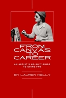 From Canvas to Career: An Artist's No-Sh*t Guide to Going Pro B0F491DBVY Book Cover