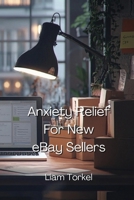 Anxiety Relieif For New eBay Sellers B0DQ2C2FBM Book Cover