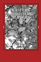 Eastern Christian Services: Most Often Used in Parishes 1540730379 Book Cover