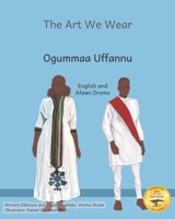 The Art We Wear: Painting With Thread in Afaan Oromo and English B0B92D3C6N Book Cover