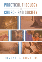 Practical Theology in Church and Society 1498282768 Book Cover