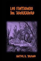 Los Fantasmas del Aserradero 154076074X Book Cover