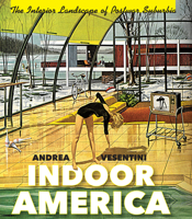 Indoor America: The Interior Landscape of Postwar Suburbia 081394158X Book Cover