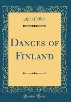 Dances of Finland (Classic Reprint) 0666691096 Book Cover