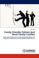 Family Friendly Policies and Work Family Conflict 3848426900 Book Cover