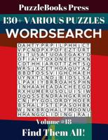PuzzleBooks Press Wordsearch 130+ Various Puzzles Volume 18: Find Them All! 1079739475 Book Cover