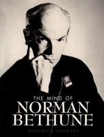 Mind of Norman Bethune 1550416014 Book Cover