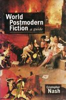 World Postmodern Fiction: A Guide (LSTL) 0582209102 Book Cover