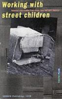 Working with Street Children: Selected Case-Studies from Africa, Asia, and Latin America 9231030965 Book Cover