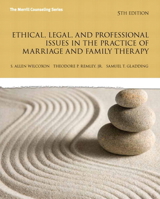 Ethical, Legal, and Professional Issues in the Practice of Marriage and Family Therapy (4th Edition) 0131120344 Book Cover