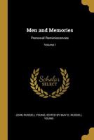 Men And Memories V1: Personal Reminiscences (1901) 1164896490 Book Cover