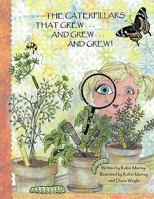 The Caterpillars That Grew . . . and Grew . . . and Grew . . . 142692240X Book Cover
