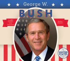 George W. Bush (The United States Presidents) 1680780867 Book Cover