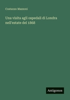 Una visita agli ospedali di Londra nell'estate del 1868 (Italian Edition) 3385088542 Book Cover