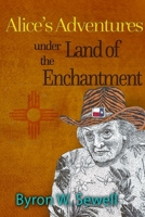 Alice's Adventures under the Land of Enchantment 1548615021 Book Cover