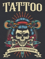 Tattoo Malbuch für Erwachsene: 150 Malvorlagen für die Entspannung von Erwachsenen mit schönen modernen Tattoo-Designs wie Zuckerschädel, Herzen, ... die Tattoo lieben B08VCYHH17 Book Cover