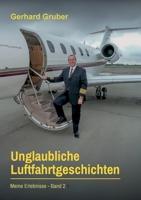Unglaubliche Luftfahrtgeschichten, Band 2: Meine Erlebnisse 3769339800 Book Cover