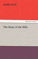 The Heart of the Hills 1517398223 Book Cover