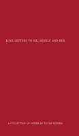 Love Letters to Me, Myself and Him 1779622228 Book Cover