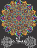 142 MANDALAS: 142 Mandalas: Stress Relieving Mandala Designs for Adults Relaxation B0C1DX5965 Book Cover