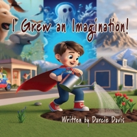 I Grew An Imagination! B0DF6KF7PD Book Cover