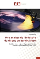 Une analyse de l’industrie du disque au Burkina Faso: Etat des lieux, enjeux et perspectives de l’industrie musicale au Burkina Faso 384166895X Book Cover