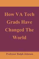 How VA Tech Grads Have Changed The World 145156371X Book Cover