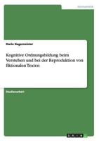 Kognitive Ordnungsbildung beim Verstehen und bei der Reproduktion von fiktionalen Texten 3640246608 Book Cover