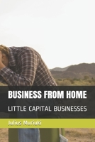 BUSINESS FROM HOME: LITTLE CAPITAL BUSINESSES B087SCDQFN Book Cover