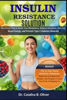 INSULIN RESISTANCE SOLUTION: The Proven Plan to Reset Your Metabolism, Balance Hormones, Burn Fat, Boost Energy, and Prevent Type 2 Diabetes Naturally B0FRB3B78C Book Cover