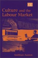 Culture and the Labour Market 1843763176 Book Cover