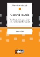 Gesund im Job - Krankheitseinflüsse in einer sich wandelnden Berufswelt 3959930623 Book Cover