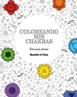 Coloreando mis chakras B08C475V7R Book Cover