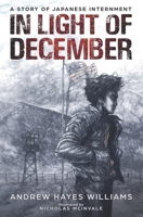 In Light of December: A Story of Japanese Internment B07Y1V7HKX Book Cover