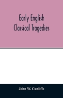 Early English Classical Tragedies. 1014681146 Book Cover
