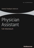 Physician Assistant: Fall-Arbeitsbuch 3170357611 Book Cover