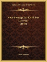 Neue Beitrage Zur Kritik Des Lucretius (1849) 1160201021 Book Cover