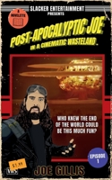 Post-Apocalyptic Joe in a Cinematic Wasteland - Episode 1: When It Rains, It Pours 1963072006 Book Cover