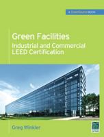 Green Facilities: Industrial and Commercial LEED Certification (GreenSource) 0071744533 Book Cover