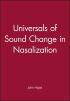 Universals of Sound Change in Nasalization (Publications of the Philological Society) 0631204563 Book Cover