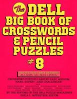 The Dell Big Book of Crosswords and Pencil Puzzles, Number 8 (Dell Big Book of Pencil & Crossword Puzzles) 0440506204 Book Cover