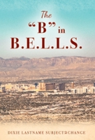 The "B" in B.E.L.L.S. B0CTQF9YBS Book Cover