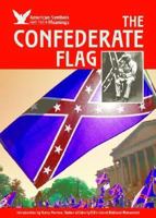 The Confederate Flag (American Symbols & Their Meanings) 1590840356 Book Cover