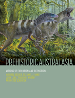 Prehistoric Australasia: Visions of Evolution and Extinction 064310805X Book Cover