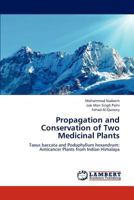 Propagation and Conservation of Two Medicinal Plants: Taxus baccata and Podophyllum hexandrum: Anticancer Plants from Indian Himalaya 3659112321 Book Cover