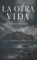La otra vida: Thriller psicológico entre el Camino de Santiago y una isla-cementerio (Spanish Edition) B0H4KPMX36 Book Cover